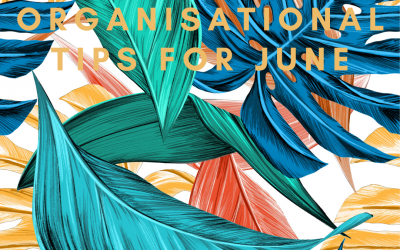 Organisational Tips for June