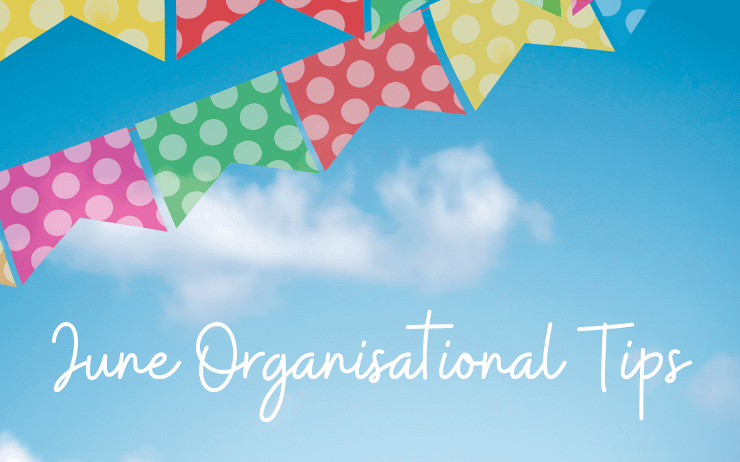 June Organisational Tips